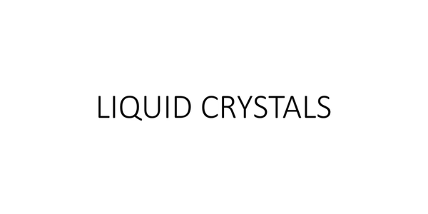 Liquid Crystal